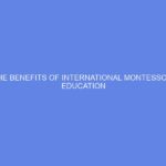 The Benefits of International Montessori Education