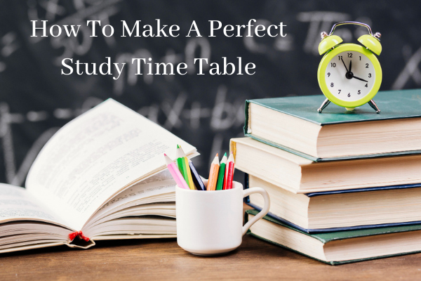 how to make a perfect study time table