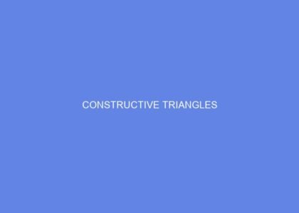 CONSTRUCTIVE TRIANGLES