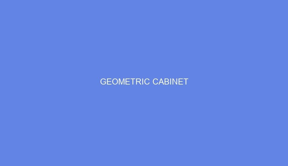 GEOMETRIC CABINET