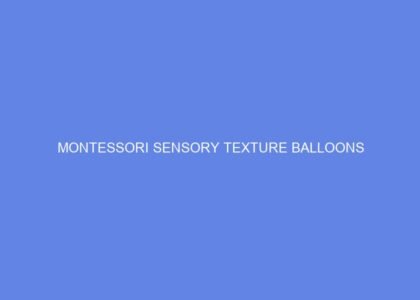 Montessori Sensory Texture Balloons
