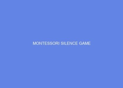 Montessori Silence Game