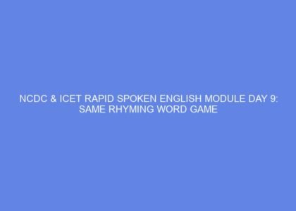 NCDC & ICET Rapid Spoken English Module Day 9: Same Rhyming Word Game