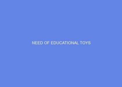 Need of Educational Toys