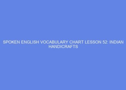 SPOKEN ENGLISH VOCABULARY CHART LESSON 52: INDIAN HANDICRAFTS