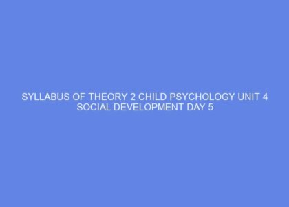 SYLLABUS OF THEORY 2 CHILD PSYCHOLOGY UNIT 4 SOCIAL DEVELOPMENT DAY