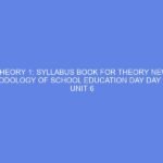 THEORY 1: SYLLABUS BOOK FOR THEORY NEW METHODOLOGY OF SCHOOL EDUCATION DAY DAY 16 – 18 UNIT 6 THINGS TO TAKE CARE WHILE DEALING WITH CHILDREN