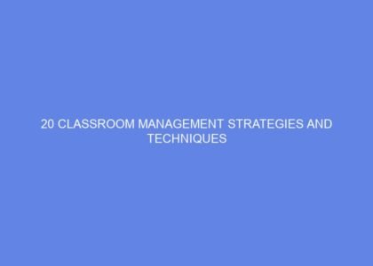 20 classroom management strategies and techniques