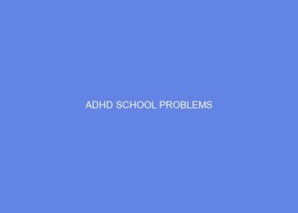 Adhd school problems