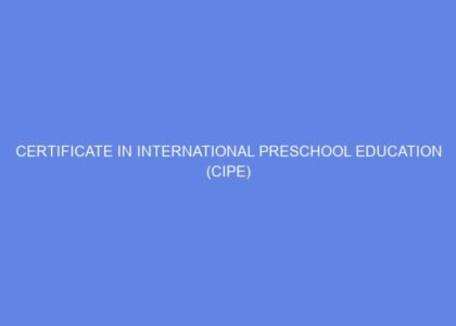 Certificate in international preschool education (cipe)