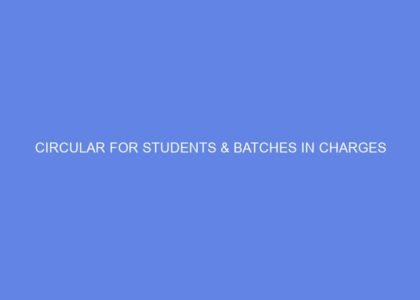 Circular for students & batches in charges