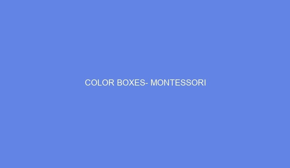 Color boxes montessori
