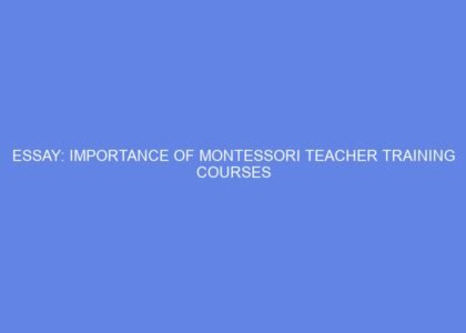 Essay: importance of montessori teacher training courses