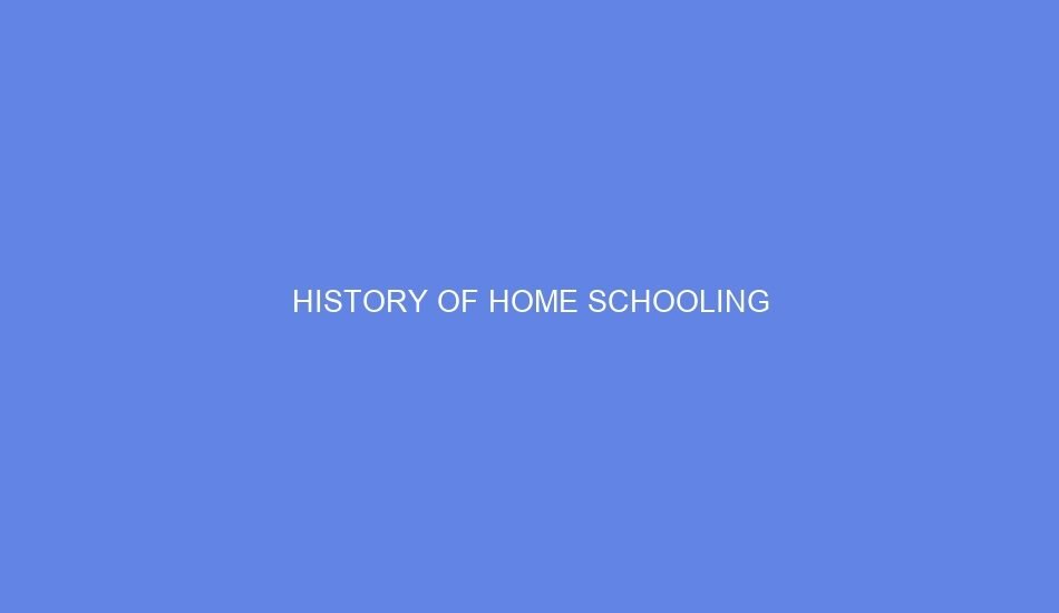 History of home schooling