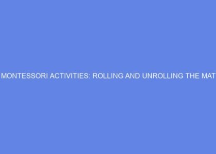 Montessori activities: rolling and unrolling the mat