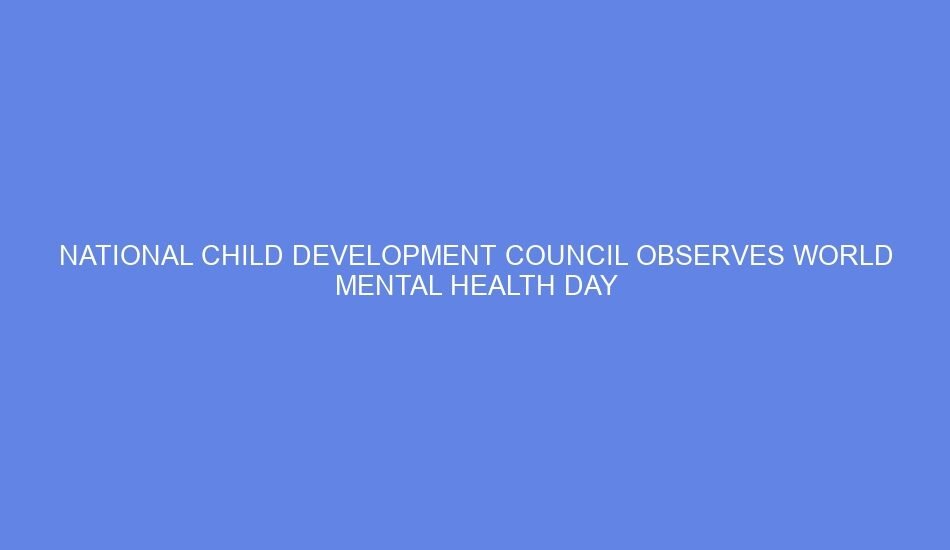 National child development council observes world mental health day