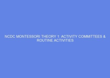 Ncdc montessori theory 1: activity committees & routine activities