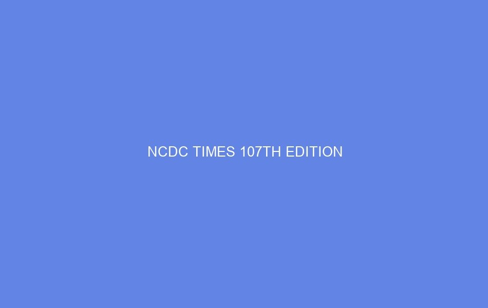 Ncdc times 107th edition
