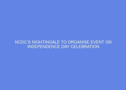 Ncdc’s nightingale to organise event on independence day celebration