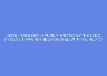 Note: this essay is purely written by the ncdc student. it has not been created with the help of any ai tools like chatgpt or google gemini.