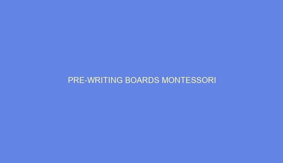 Pre writing boards montessori