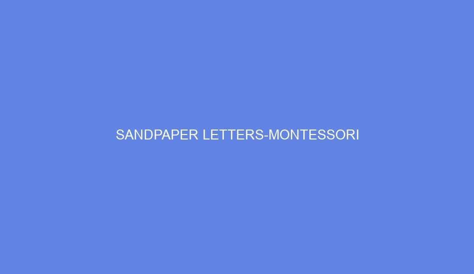 Sandpaper letters montessori
