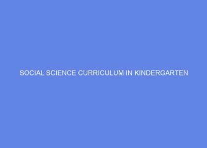 Social science curriculum in kindergarten