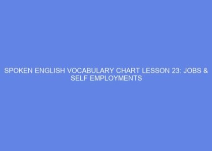 Spoken english vocabulary chart lesson 23: jobs & self employments