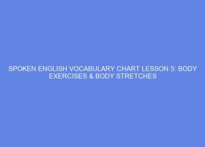 Spoken english vocabulary chart lesson 5: body exercises & body stretches