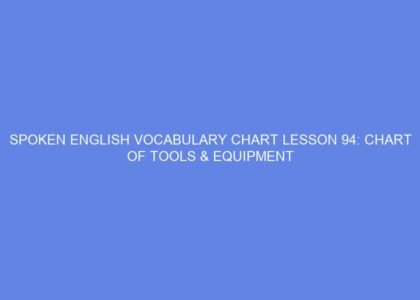 Spoken english vocabulary chart lesson 94: chart of tools & equipment