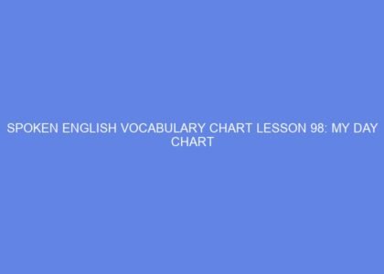 Spoken english vocabulary chart lesson 98: my day chart