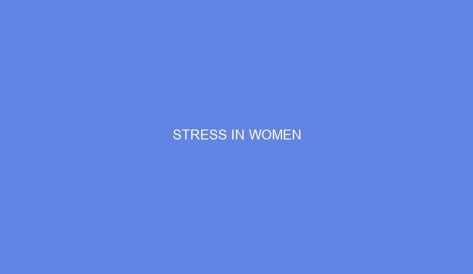 Stress in women