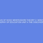 SYLLABUS OF NCDC MONTESSORI THEORY 2- MONTESSORI PHILOSOPHY OF EDUCATION Unit 4 THE DISCOVERIES OF DR. MARIA: DAY 7-8