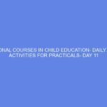 VOCATIONAL COURSES IN CHILD EDUCATION- DAILY LESSON ACTIVITIES FOR PRACTICALS- DAY 11